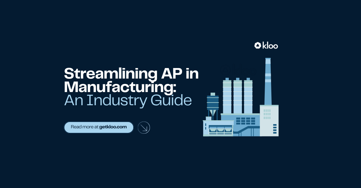 Streamlining Accounts Payable in Manufacturing : An Industry Guide