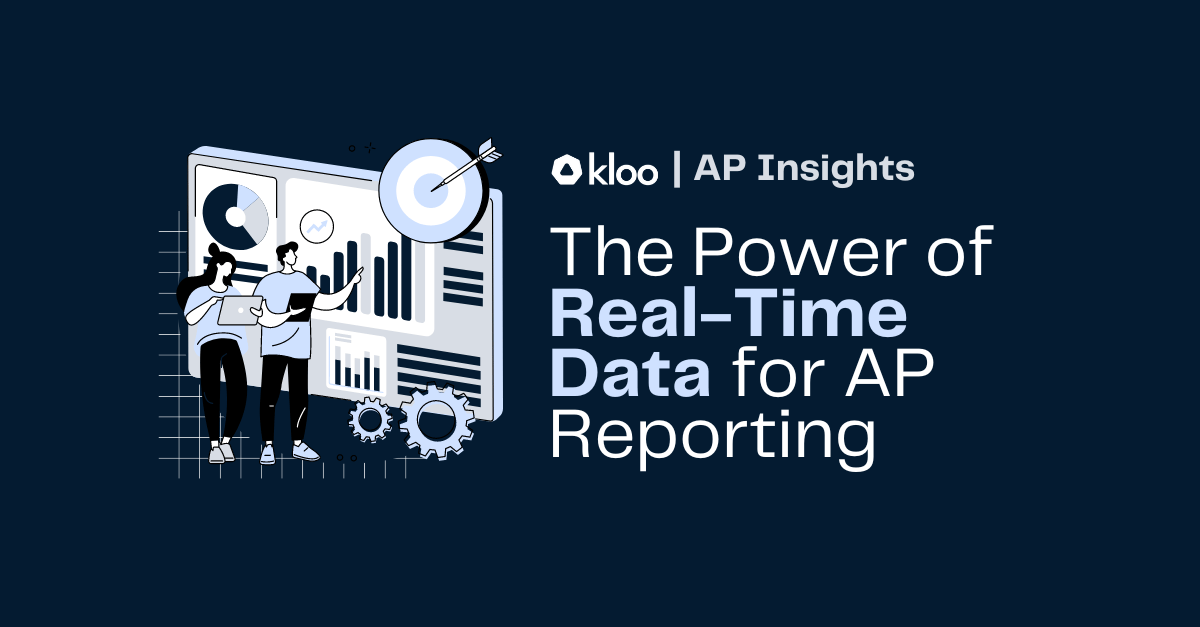 Real-Time Data Reporting for Accounts Payable
