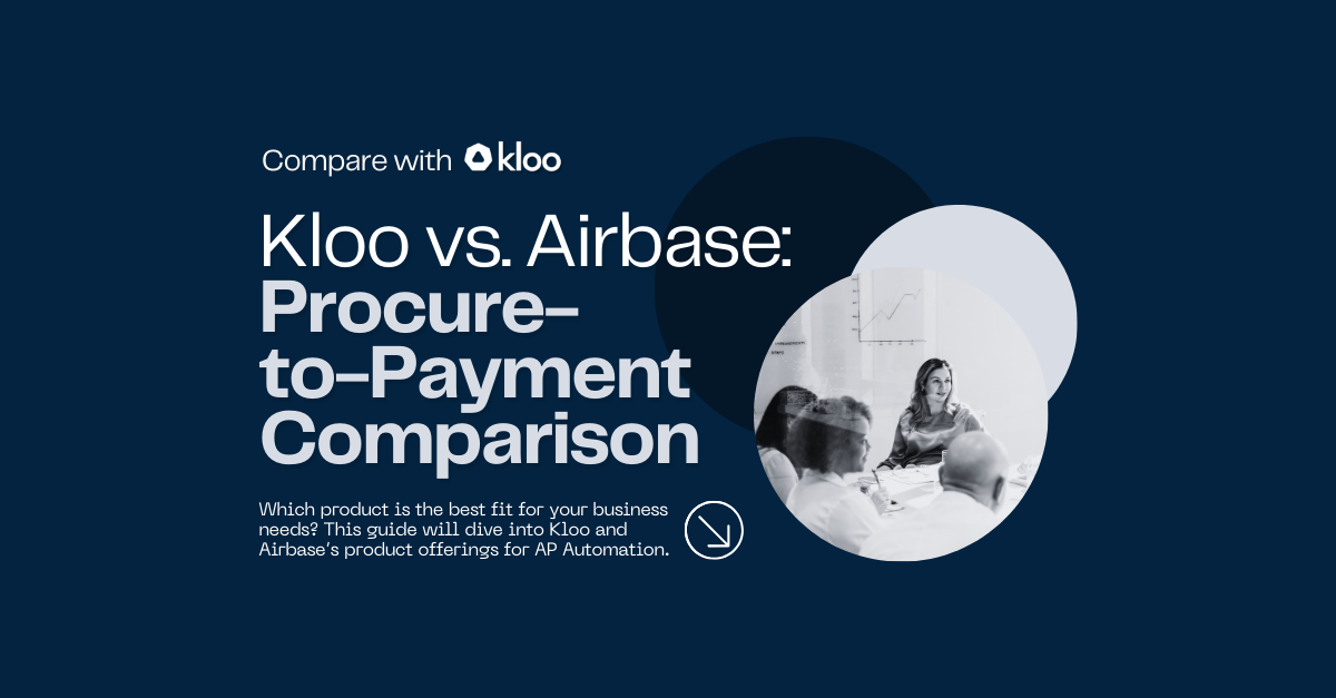 Kloo vs. Airbase: Comparing Procure-to-Payment Capabilities