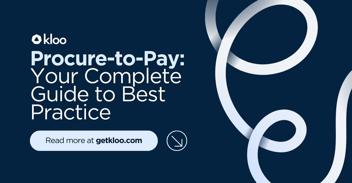 Procure-to-Pay: Your Complete Guide to Best Practice