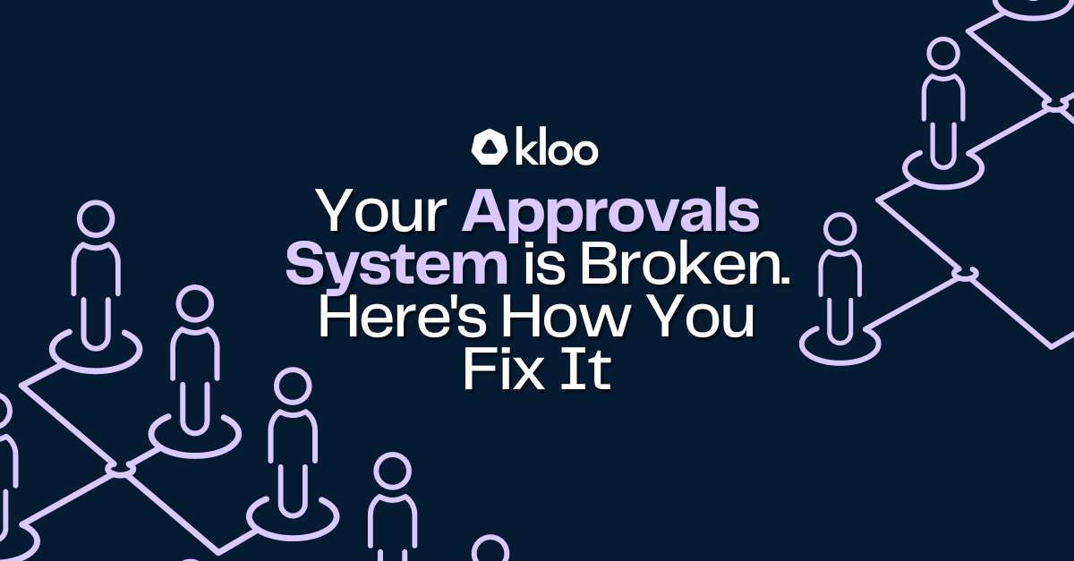 Your Approvals system is broken: How to fix it 